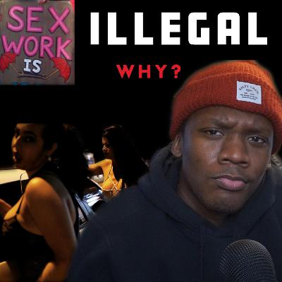 Should Sex Work be Legal? Should Sex Work be Legal?