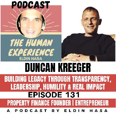 #131 Inside the Mind of Duncan Kreeger: Leadership, Humility & Real Impact