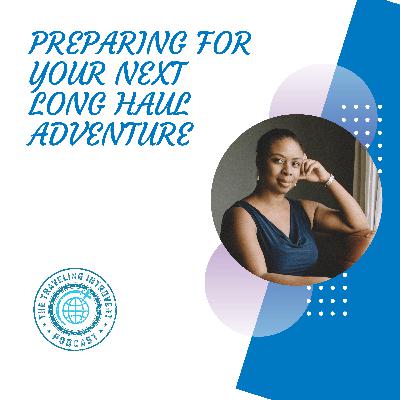 Preparing for Your Next Long Haul Adventure