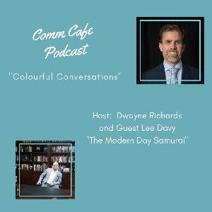 Comm Cafe Episode 70 with Lee Davy - "The Modern Day Samurai"