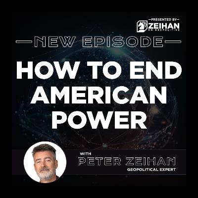 How to End American Power || Peter Zeihan