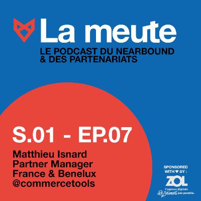 La meute - épisode 7 : Matthieu Isnard - commercetools