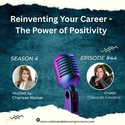 Reinventing Your Career - The Power of Positivity with Deborah Coviello