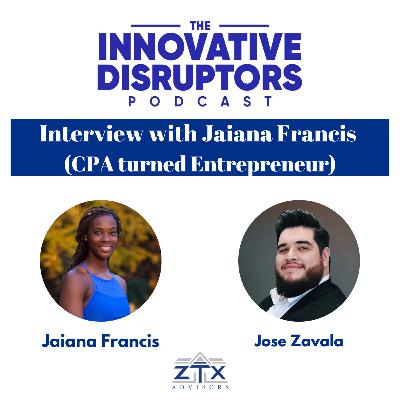 Episode 41 - Interview with Jaiana Francis (CPA turned Entrepreneur)