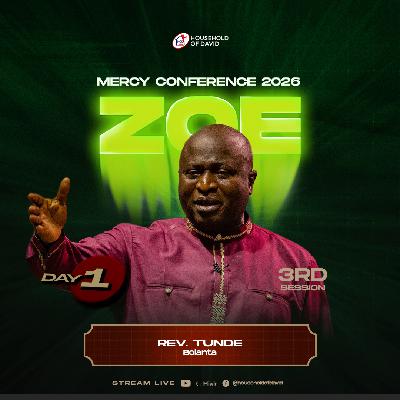 Reverend Tunde Bolanta | Possibilities in the God Life | Mercy Conference 2026 (ZOE)