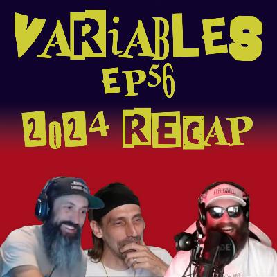 VARIABLES Podcast Ep. 56 - 2024 Recap