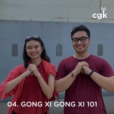 Ep 4: Gong Xi Gong Xi 101