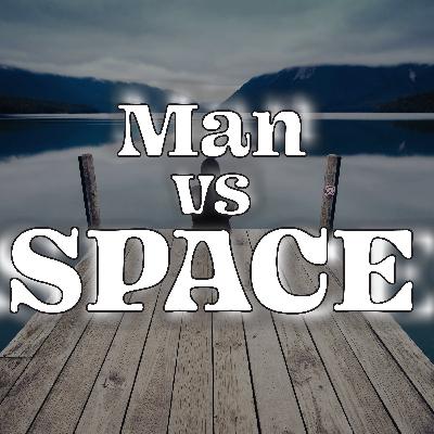 Man vs Space - Why we all need alone time, and what happens if we have too much?