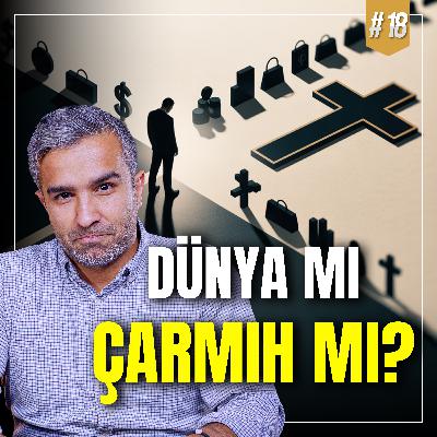 DÜNYA MI, ÇARMIH MI? ✝️