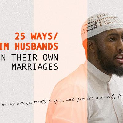 25 Ways Muslim Husbands Ruin Their Own Marriage