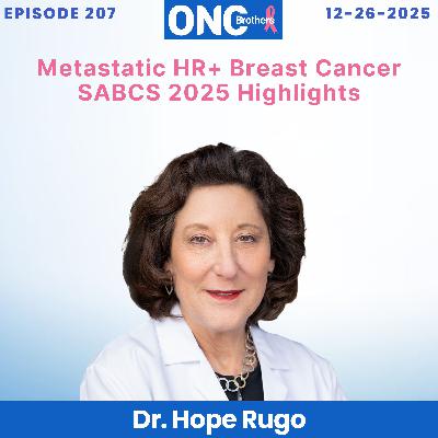 Metastatic HR+ Breast Cancer SABCS 2025 Highlights: Dr. Hope Rugo