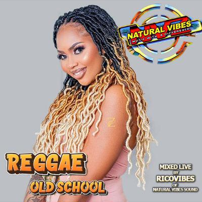 Natural Vibes Sound Presents Reggae Old School Mixed By Ricovibes Natural Vibes Sound Presents Reggae Old School Mixed By Ricovibes