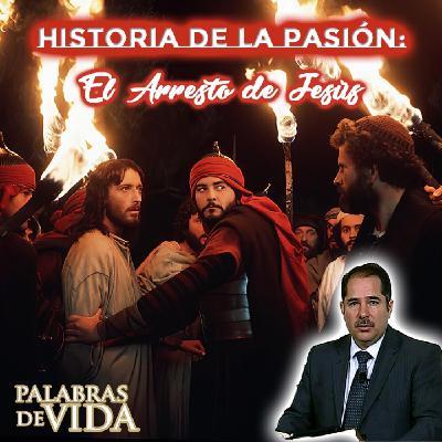 El Arresto de Jesús - Palabras de Vida