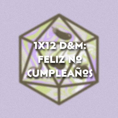 1x12 Feliz No Cumpleaños 1x12 Feliz No Cumpleaños