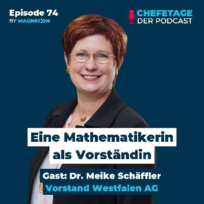Eine Mathematikerin als Vorständin: Dr. Meike Schäffler, Vorstand Westfalen AG - 74