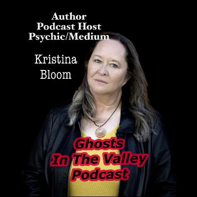 Kristina Bloom - Author/Psychic Medium/Podcast Host Kristina Bloom - Author/Psychic Medium/Podcast Host