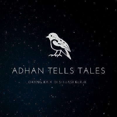 ADHAN TELLS TALES