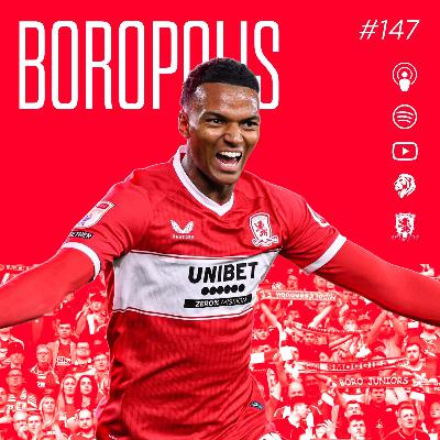 WELCOME TO HELL...BERG! (MIDDLESBROUGH VS COVENTRY / DERBY REVIEW) | The Boropolis Podcast - #147