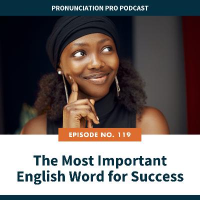 119: The Most Important English Word for Success
