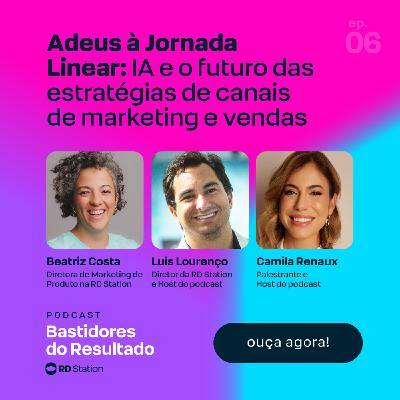 Adeus à Jornada Linear: IA e o futuro das estratégias de canais de marketing e vendas | Ep. #6 Adeus à Jornada Linear: IA e o futuro das estratégias de canais de marketing e vendas | Ep. #6