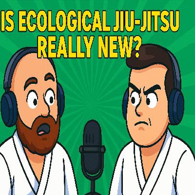 Podcast Episode 97 – Is Ecological Jiu-Jitsu Really New? | BJJ in the UFC & Training Talk