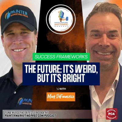 Success Frameworks: Ep. 5 “The Future: It's Weird, but It's Bright”