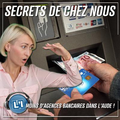 DE MOINS EN MOINS D'AGENCES BANCAIRES DANS L'AUDE ! DE MOINS EN MOINS D'AGENCES BANCAIRES DANS L'AUDE !