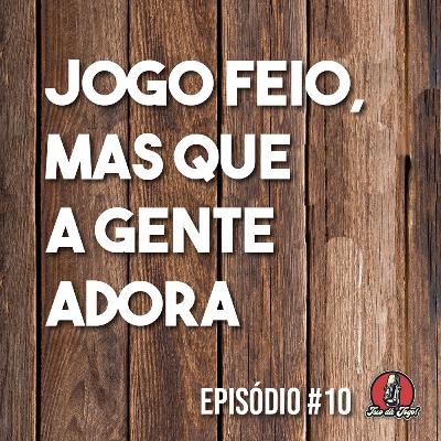 #10 - Jogo feio, mas que a gente adora - Isso dá Jogo! #10 - Jogo feio, mas que a gente adora - Isso dá Jogo!