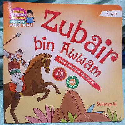 Kisah Mini : Zubair bin Awwam Kisah Mini : Zubair bin Awwam