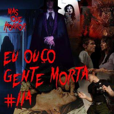 Eu Ouço Gente Morta 114 - Juntos com O Ritual do Luto e do Drácula