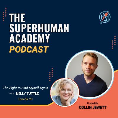 Ep. 321: The Fight to Find Myself Again W/ Kelly Tuttle Ep. 321: The Fight to Find Myself Again W/ Kelly Tuttle
