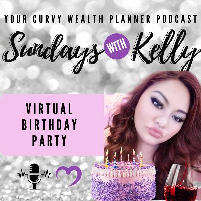 Sundays With Kelly EP13: Virtual Birthday Party Sundays With Kelly EP13: Virtual Birthday Party