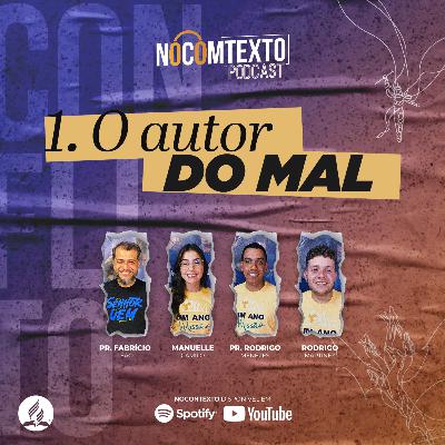 Lição 1 - O AUTOR DO MAL | 🎙 NoComTexto Podcast - Escola Sabatina Jovem Lição 1 - O AUTOR DO MAL | 🎙 NoComTexto Podcast - Escola Sabatina Jovem