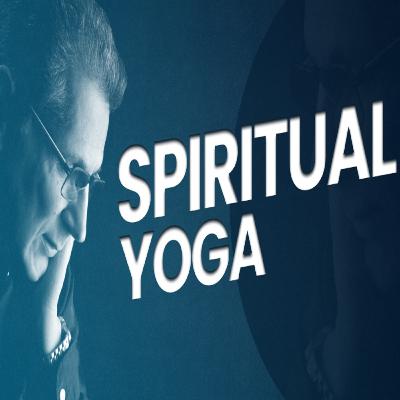 Spiritual Yoga | The True Purpose of Yoga Practices in the Spiritual Path | How is Yoga Spiritual? Spiritual Yoga | The True Purpose of Yoga Practices in the Spiritual Path | How is Yoga Spiritual?