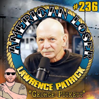 Episode 236: General George Pickett AKA General Infamy l LP Episode 236: General George Pickett AKA General Infamy l LP