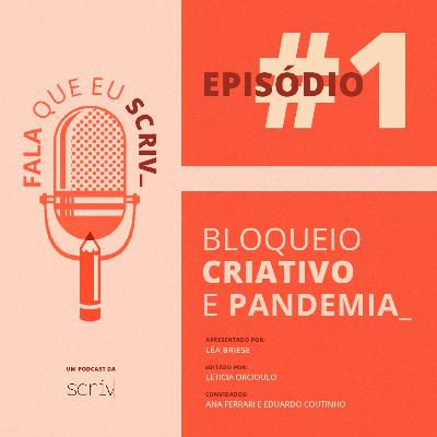 #01 - Bloqueio Criativo & Pandemia