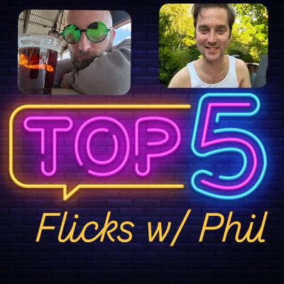 Top 5 Flicks w/ Phil #1- Animation