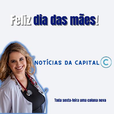 FELIZ DIA DAS MÃES - Notícias da Capital - 07/05/22 FELIZ DIA DAS MÃES - Notícias da Capital - 07/05/22