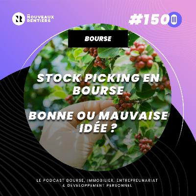#150 Stock Picking en bourse : bonne ou mauvaise idée ? Pourquoi 90 % des investisseurs se trompent