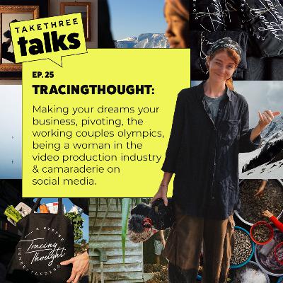 TracingThought: making your dreams your business, pivoting, the working couples olympics, being a woman in the video production industry & camaraderie on social media | Ep. 25