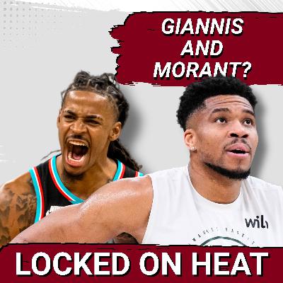 WAITING: Miami Heat Planning to LAND Giannis Antetokounmpo AND Ja Morant? | Miami Heat Podcast