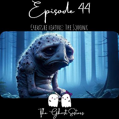 Episode 44 - Creature Feature: The Squonk Episode 44 - Creature Feature: The Squonk
