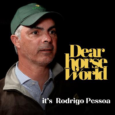 The Hidden Forces That Shape a Rider's Career with Rodrigo Pessoa | Sponsored by Connaway & Associates and Yeti