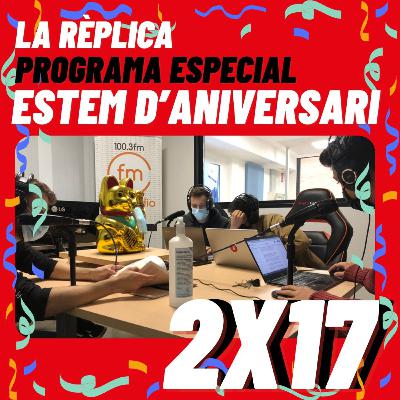 LA RÈPLICA T02E17 - Programa especial estem d'aniversari