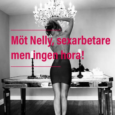 SEXARBETARTEN PRATAR UT OM TORSKARNA: Möt Nelly! Sexarbetare. Därför köper 40+ män sex av henne.