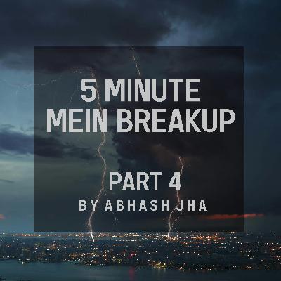 #130 - EP 4 | 5 Minute Mein Breakup | Final Episode | Audio Love Story in Hindi | Rhyme Attacks