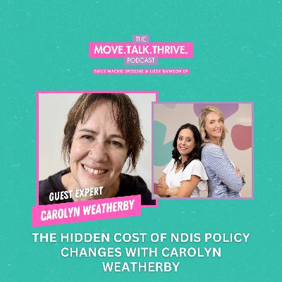 #87 The Hidden Cost of NDIS Policy Changes with Carolyn Weatherby