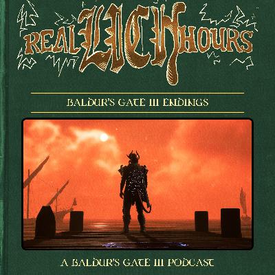 [PREVIEW] Real Lich Hours 66: Baldur's Gate III Endings