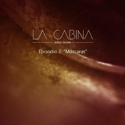 Episodio 02: Máscaras