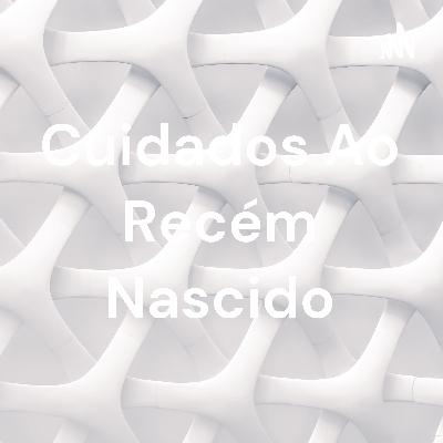 Cuidados ao recém nascido
